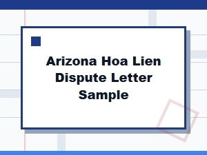 Sample Letter to Dispute an Arizona Hoa Lien