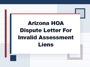 Arizona Hoa Dispute Letter for Invalid Assessment Liens