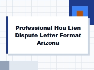 Professional Hoa Lien Dispute Letter Format in Arizona