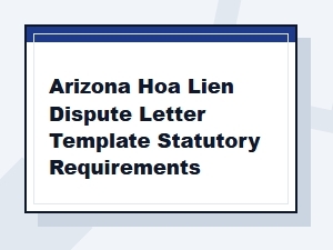 Arizona Hoa Lien Dispute Letter Template and Statutory Rules